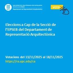 Elecció Cap de la Secció de l'EPSEB del Departament de Representació Arquitectònica Elecció Cap de la Secció de l'EPSEB del Departament de Representació Arquitectònica