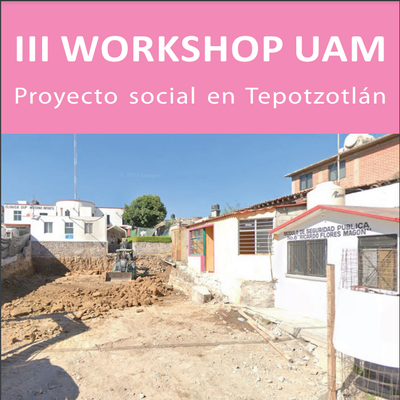 III WORKSHOP UAM: PROYECTO SOCIAL EN TEPOTZOTLÁN